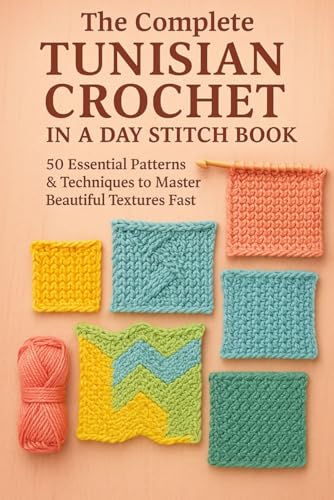 The Complete Tunisian Crochet in a Day Stitch Book cover